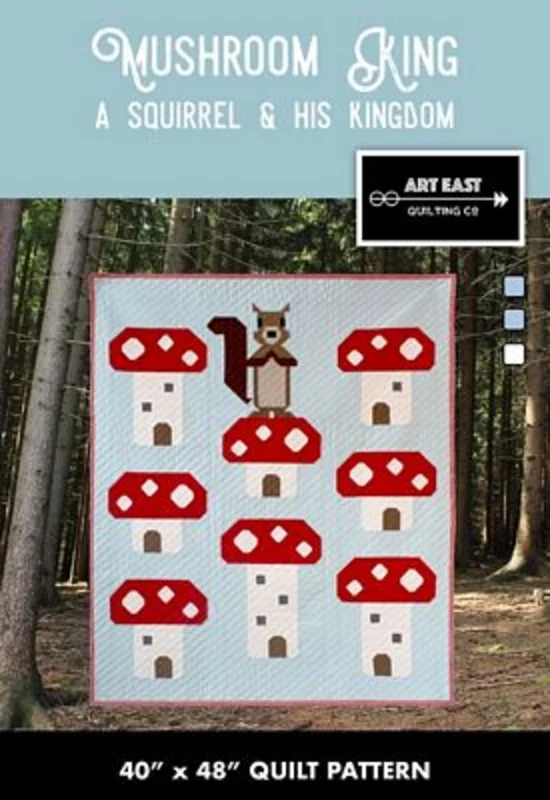 ART EAST: Mushroom King-A Squirrel and His Kingdom Quilt Pattern