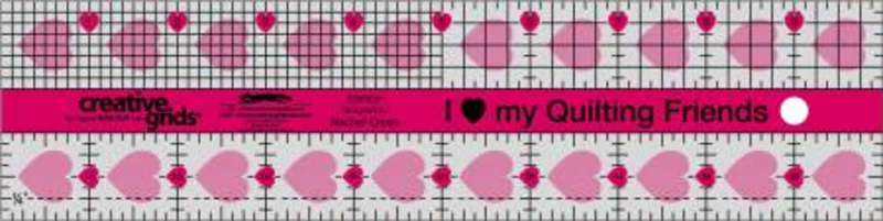 Creative Grids: 2.5x10-I Love My Quilt Friends Quilt Ruler