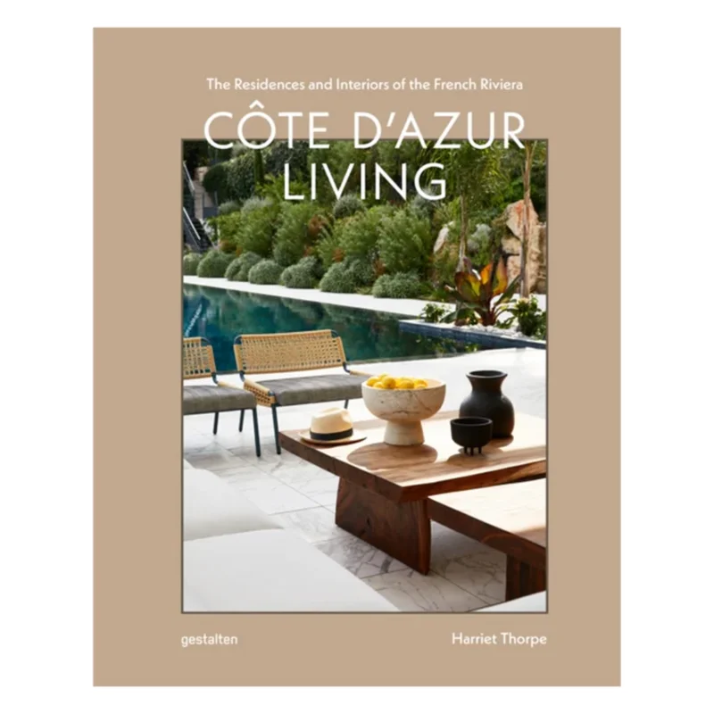 Cte d'Azur Living: The Residences and Interiors of the French Riviera