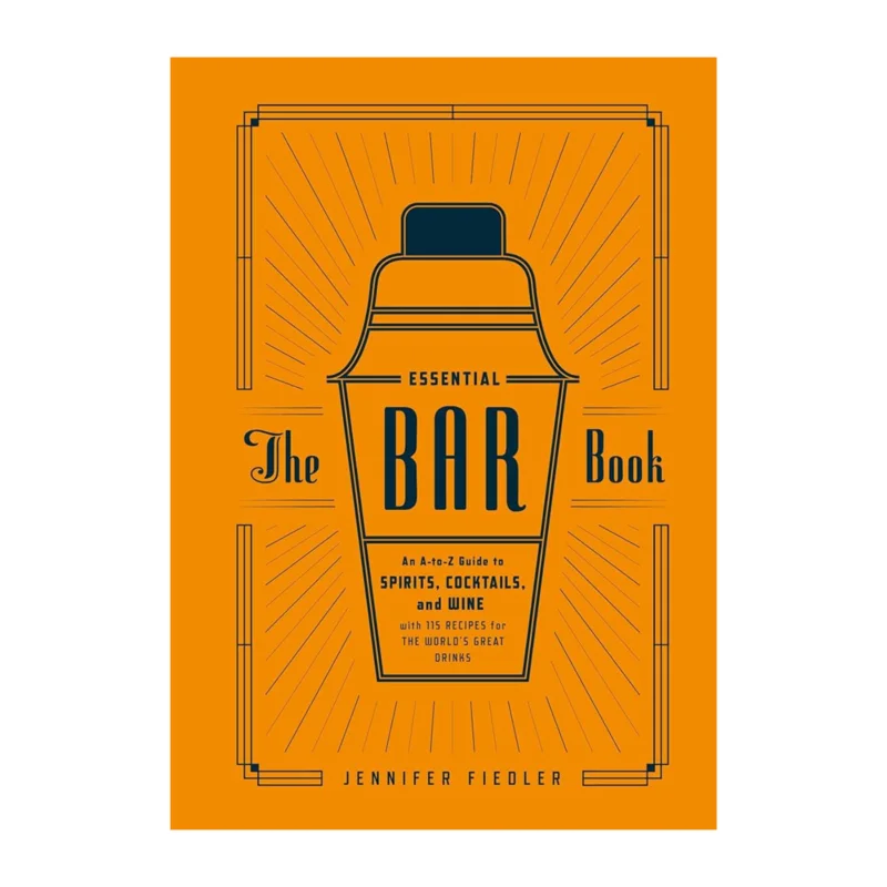 Essential Bar Book, An A-To-Z Guide