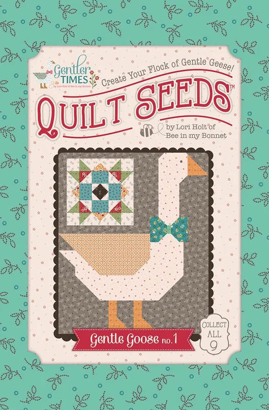 LORI HOLT: Gentler Times Quilt Seeds Pattern-Gentle Goose no. 1