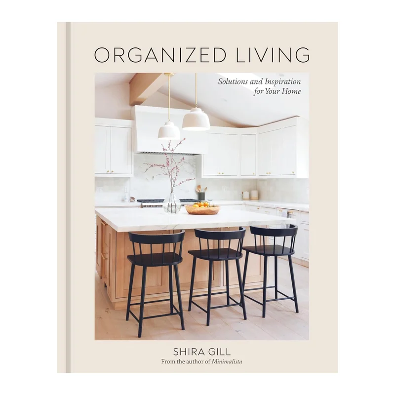 Organized Living: Solutions and Inspiration for Your Home