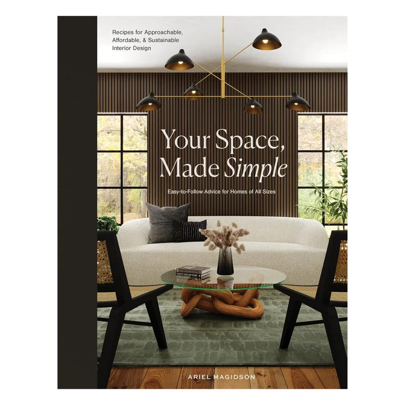 Your Space, Made Simple: Interior Design That's Approachable, Affordable, and Sustainable